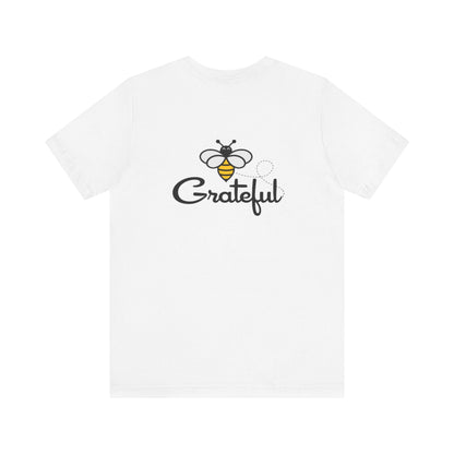 Bee Grateful Unisex Short Sleeve Tee