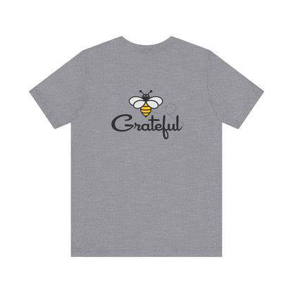 Bee Grateful Unisex Short Sleeve Tee
