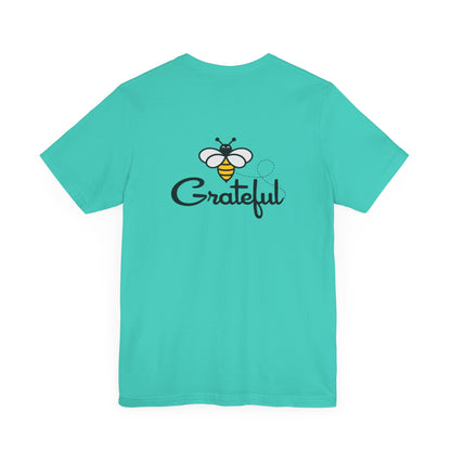 Bee Grateful Unisex Short Sleeve Tee