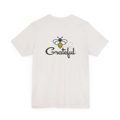Bee Grateful Unisex Short Sleeve Tee