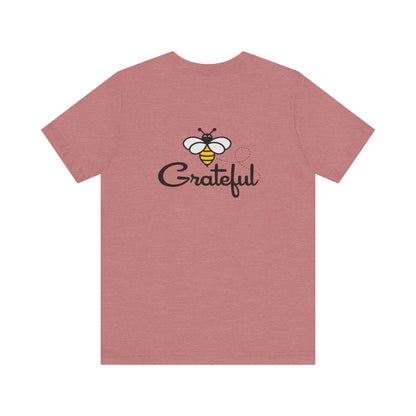 Bee Grateful Unisex Short Sleeve Tee