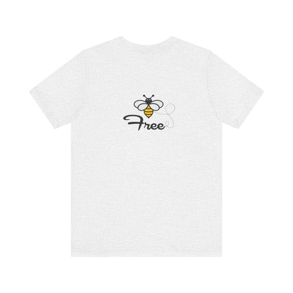 Bee Free Unisex Short Sleeve Tee