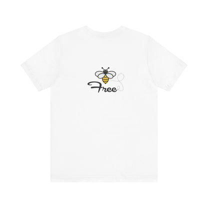 Bee Free Unisex Short Sleeve Tee