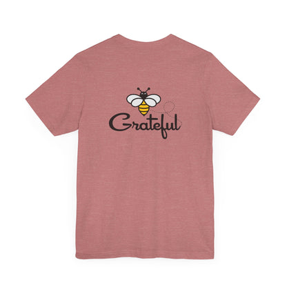 Bee Grateful Unisex Short Sleeve Tee