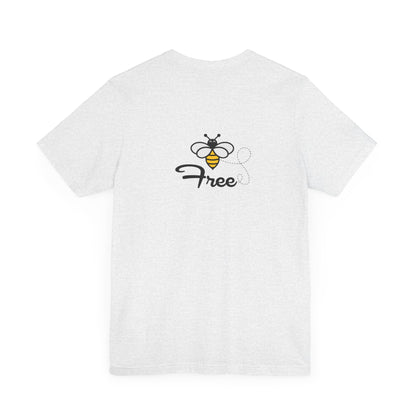 Bee Free Unisex Short Sleeve Tee