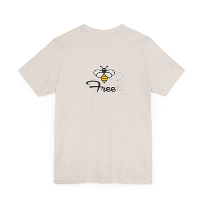 Bee Free Unisex Short Sleeve Tee