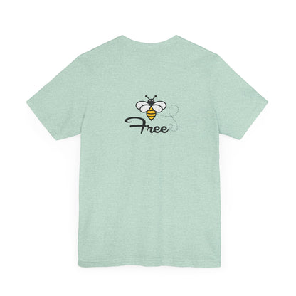Bee Free Unisex Short Sleeve Tee