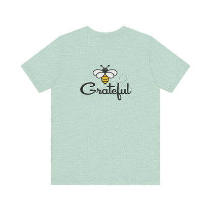 Bee Grateful Unisex Short Sleeve Tee
