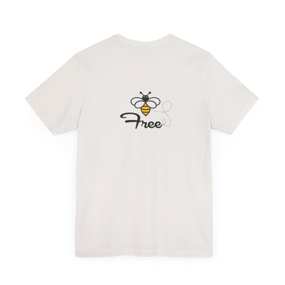 Bee Free Unisex Short Sleeve Tee