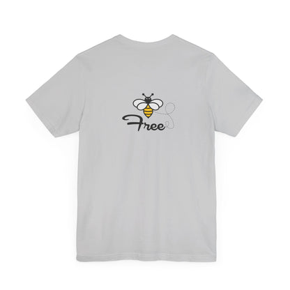Bee Free Unisex Short Sleeve Tee