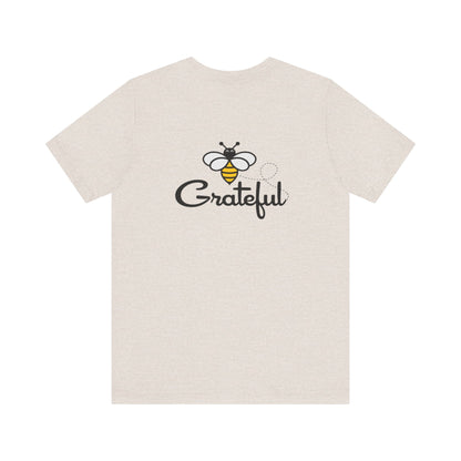Bee Grateful Unisex Short Sleeve Tee
