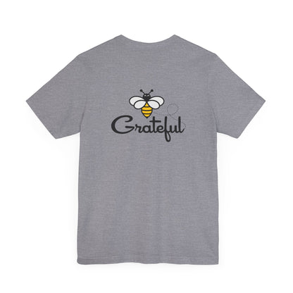 Bee Grateful Unisex Short Sleeve Tee