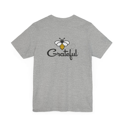 Bee Grateful Unisex Short Sleeve Tee