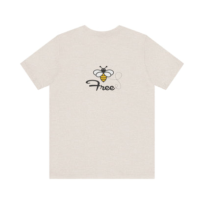 Bee Free Unisex Short Sleeve Tee