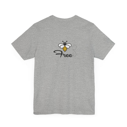 Bee Free Unisex Short Sleeve Tee