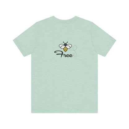 Bee Free Unisex Short Sleeve Tee