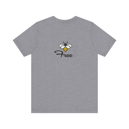 Bee Free Unisex Short Sleeve Tee