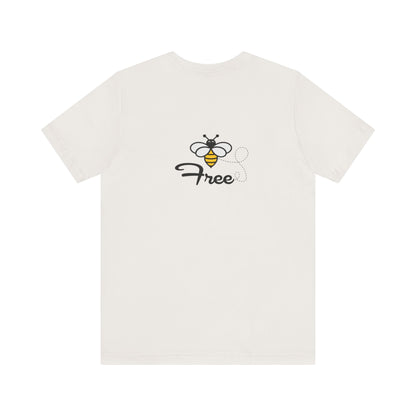 Bee Free Unisex Short Sleeve Tee